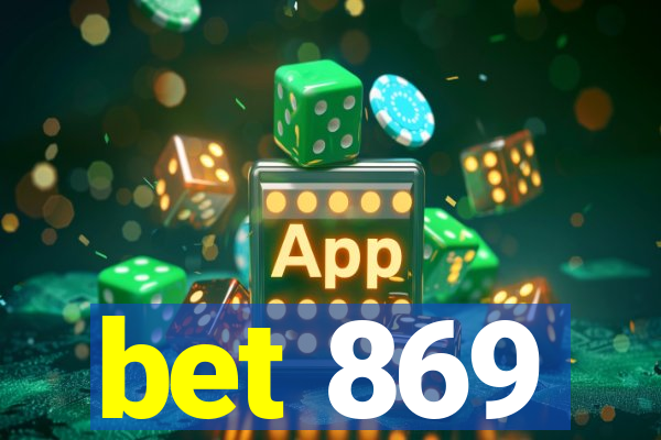 bet 869